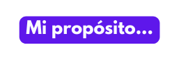 Mi propósito