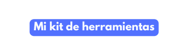 Mi kit de herramientas