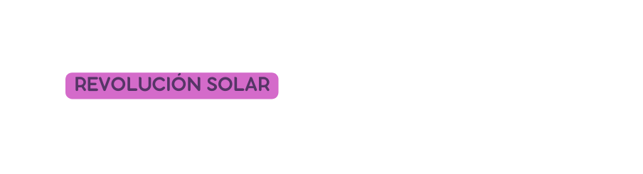 REVOLUCIÓN SOLAR